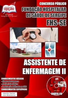 Fundação Hospitalar de Saúde de Sergipe (FHS/SE)-ASSISTENTE DE ENFERMAGEM II-ASSISTENTE ADMINISTRATIVO I